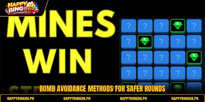 Bomb avoidance methods for safer rounds Bomb avoidance methods for safer rounds