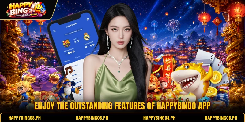 Enjoy the outstanding features of Happybingo App