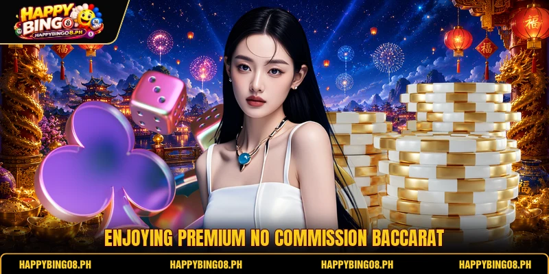 Enjoying premium No Commission Baccarat