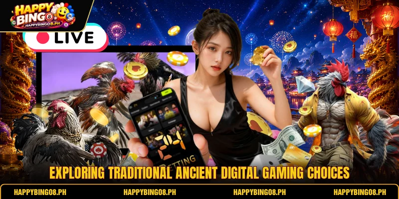 Exploring traditional ancient digital gaming choices