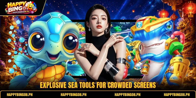 Explosive sea tools for crowded screens