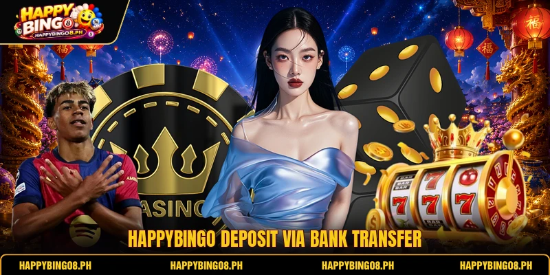 Happybingo deposit via bank transfer Happybingo deposit via bank transfer