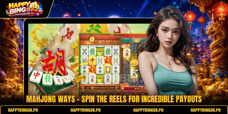 Mahjong Ways - Spin The Reels For Incredible Payouts