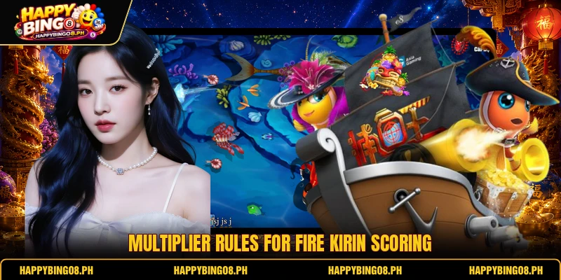 Multiplier rules for Fire Kirin scoring