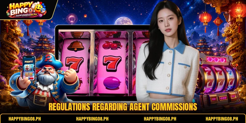 Regulations regarding agent commissions Regulations regarding agent commissions