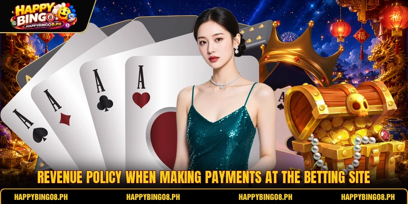 Revenue policy when making payments at the betting site