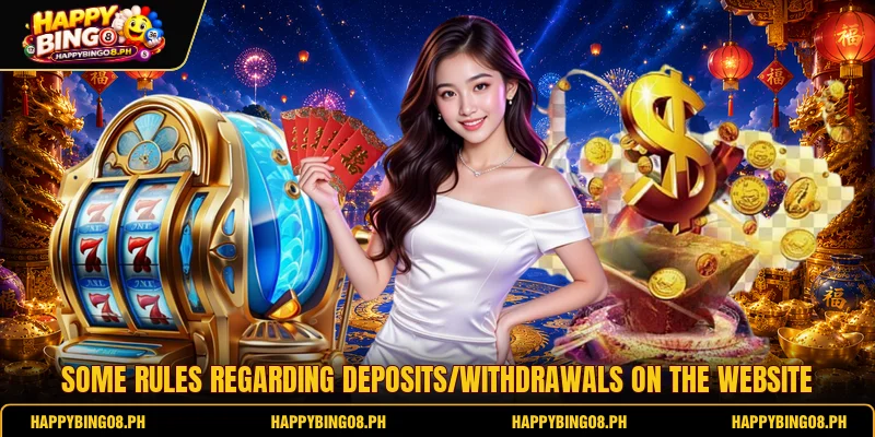 Some rules regarding deposits/withdrawals on the website